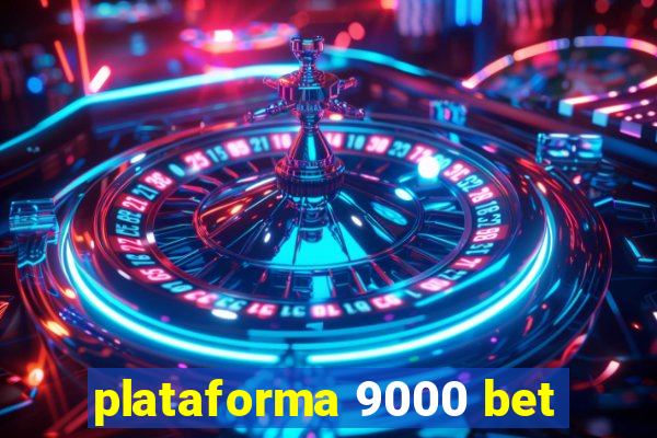 plataforma 9000 bet